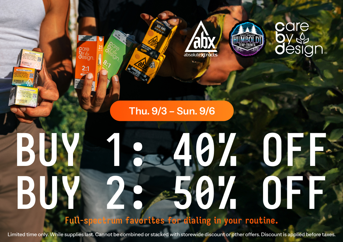 50% Off ABX, Care by Design & Humboldt Terp Council