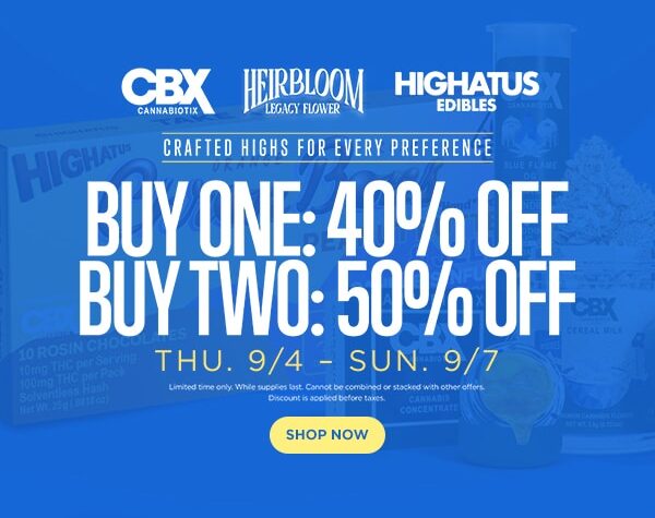 50% Off CBX, Highatus & Heirbloom