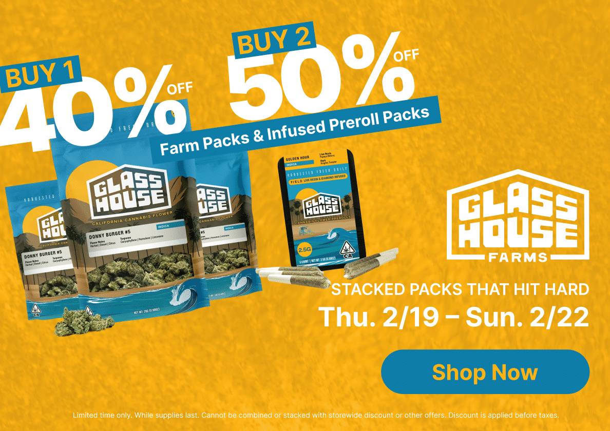50% Off Glass House Farms Farm Packs & Infused Pre-rolls