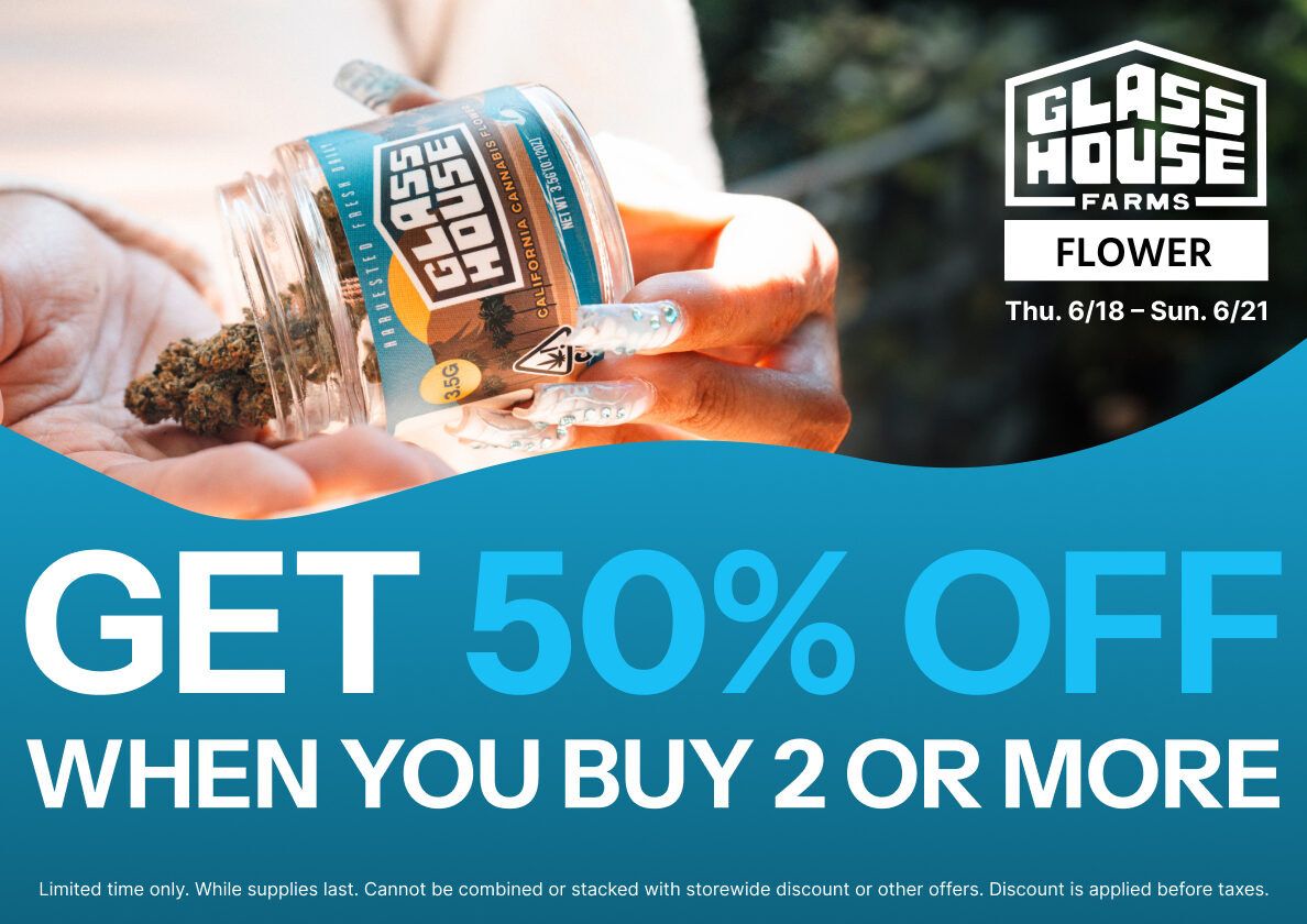 50% Off Glass House Farms Flower